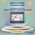 Weintek TK8071IP: Fiyat Performansın Yeni Tanımı!